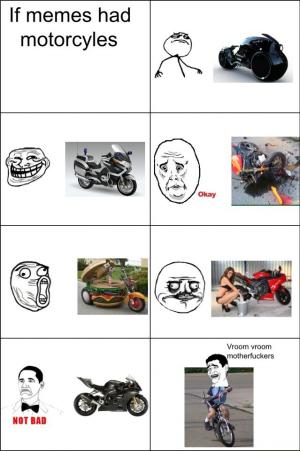If memes had motorcyles