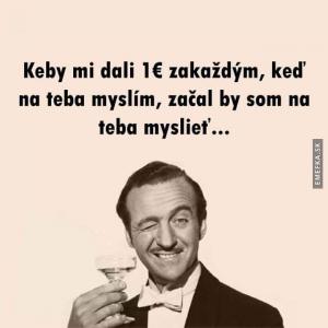 Začal bych na tebe myslet!