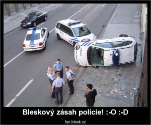 Bleskový zásah policie! :-O :-D