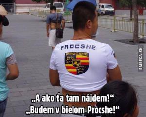 Budu v bílém Porsche