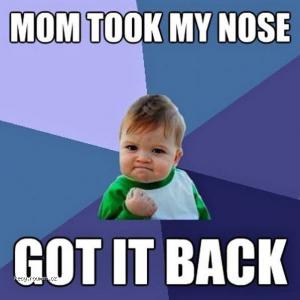 Mom Took My Nose