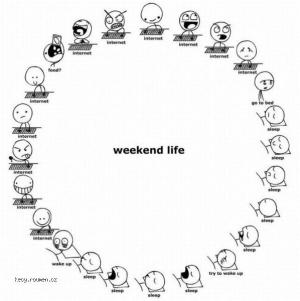 weekend life