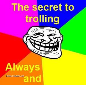 secret to trolling