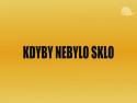  Co by bylo, kdyby nebylo sklo? 